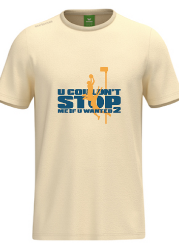 Shirt - You Couldn't Stop Me